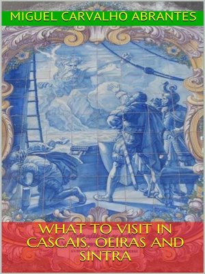cover image of What to Visit in Cascais, Oeiras and Sintra